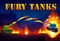 Fury Tanks